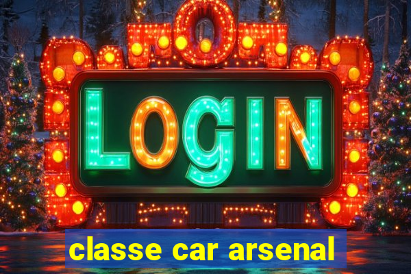 classe car arsenal