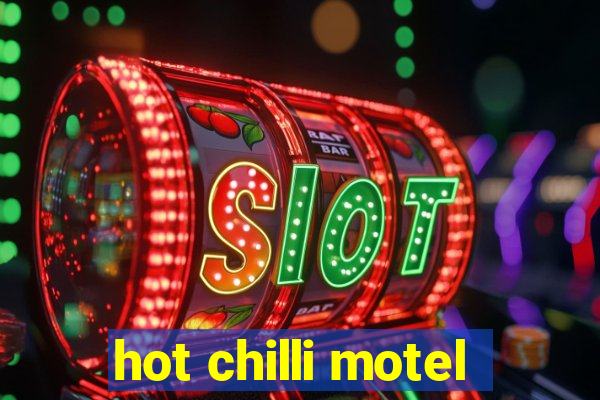hot chilli motel