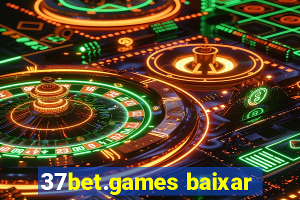 37bet.games baixar