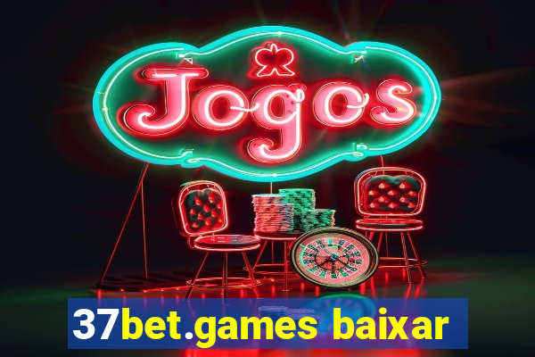 37bet.games baixar