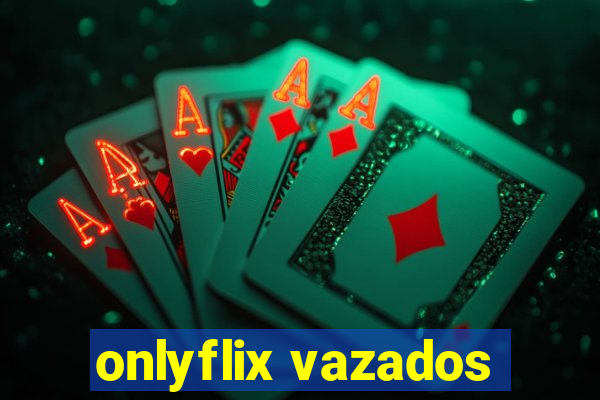 onlyflix vazados