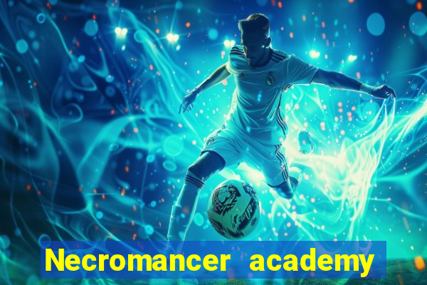Necromancer academy and the genius summoner wiki