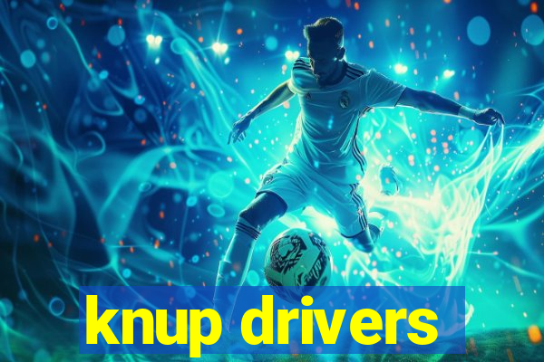knup drivers
