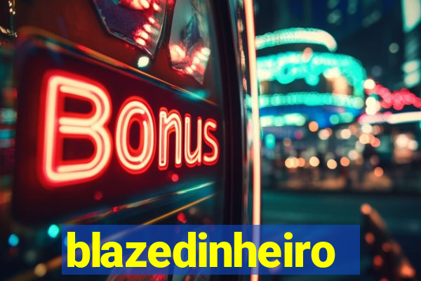 blazedinheiro