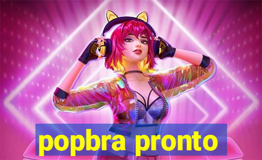 popbra pronto