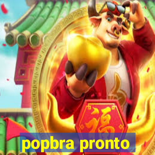 popbra pronto