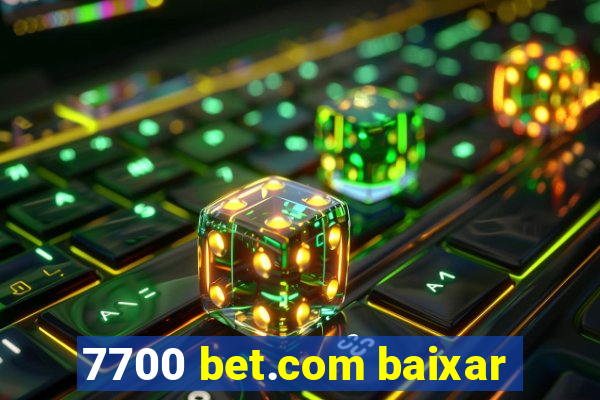 7700 bet.com baixar