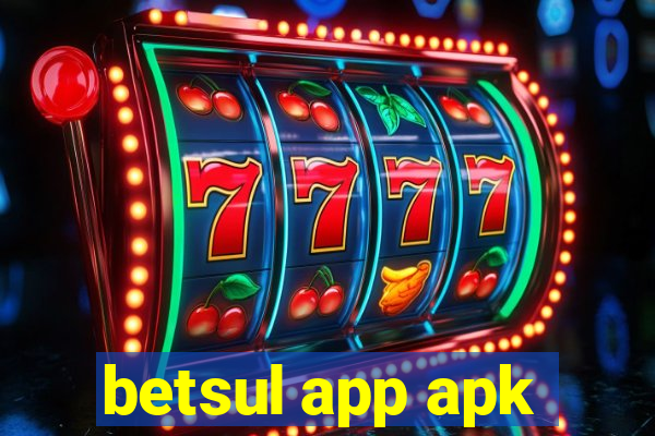 betsul app apk