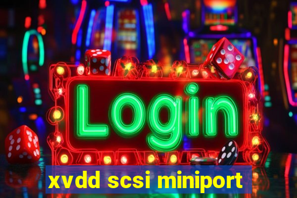 xvdd scsi miniport