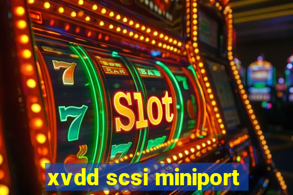 xvdd scsi miniport