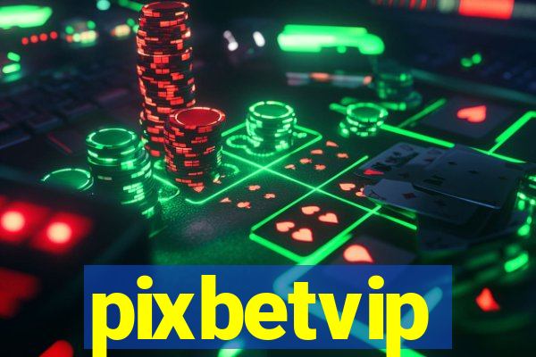 pixbetvip