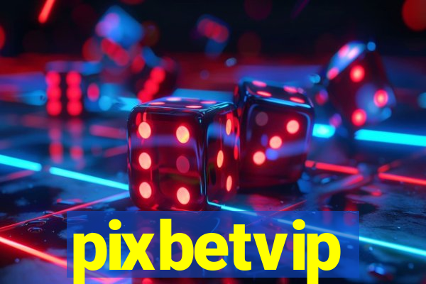 pixbetvip