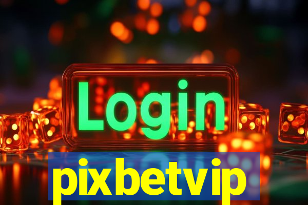 pixbetvip