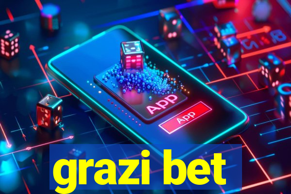 grazi bet