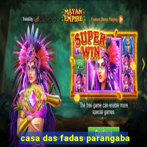 casa das fadas parangaba