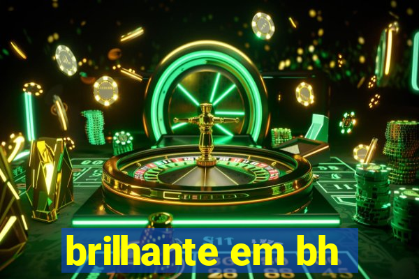 brilhante em bh