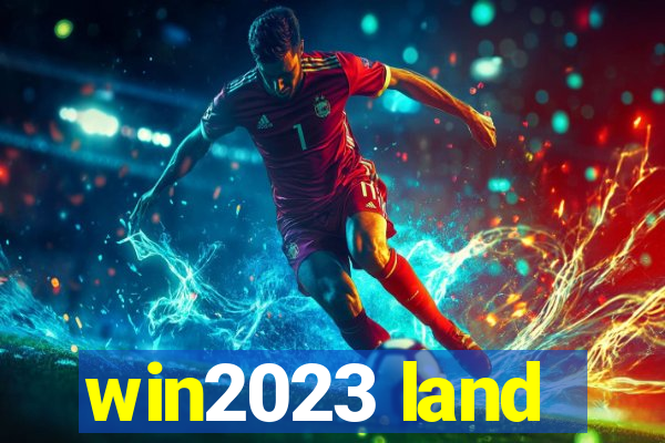 win2023 land