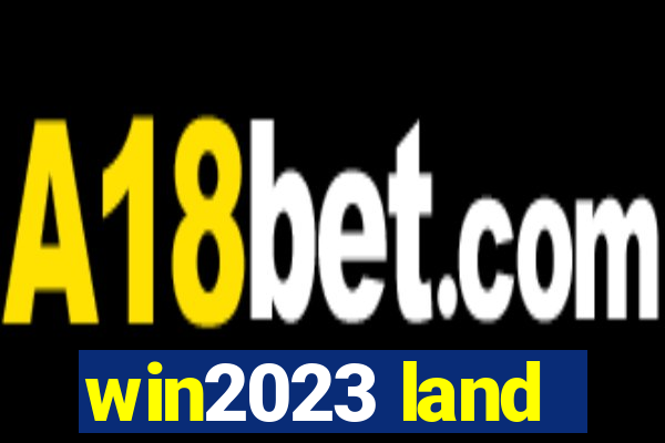 win2023 land