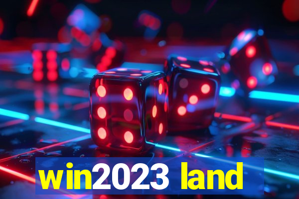 win2023 land