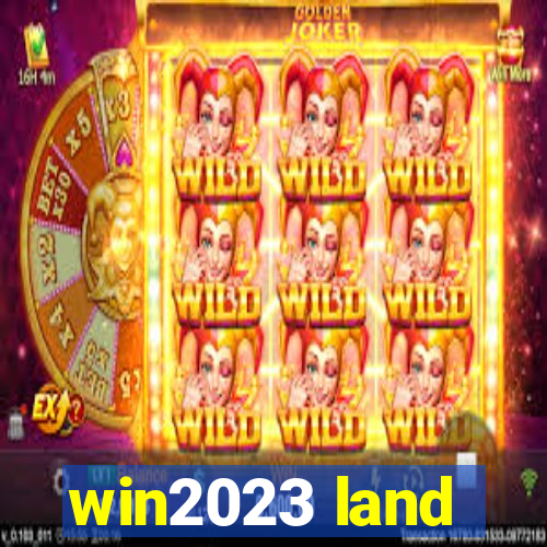 win2023 land
