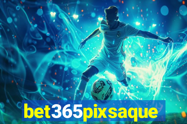 bet365pixsaque