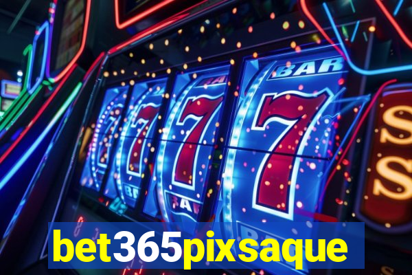 bet365pixsaque