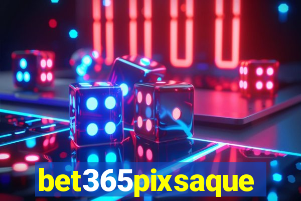bet365pixsaque