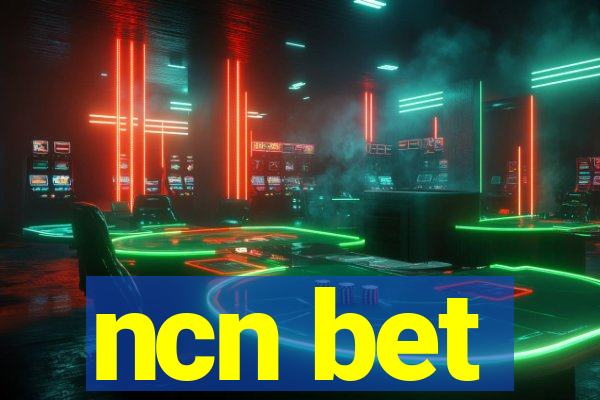 ncn bet