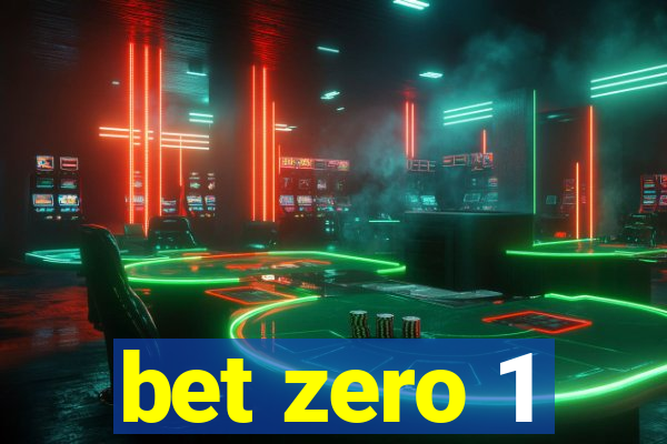 bet zero 1