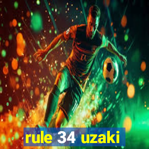rule 34 uzaki
