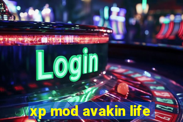xp mod avakin life