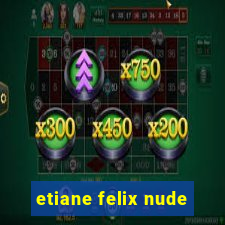 etiane felix nude