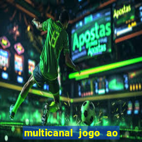 multicanal jogo ao vivo hd