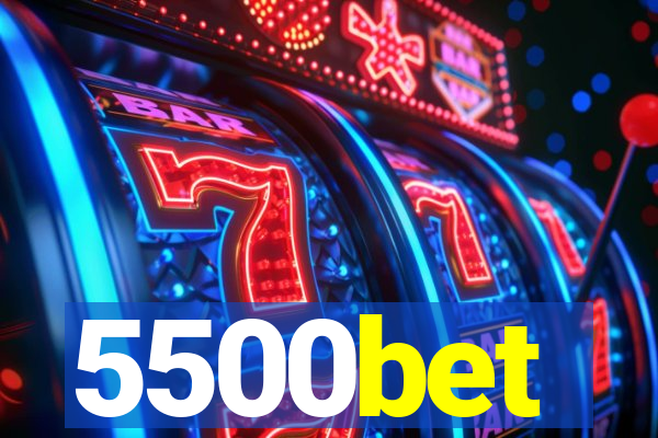 5500bet