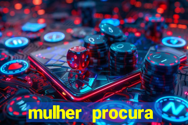 mulher procura homem na bahia