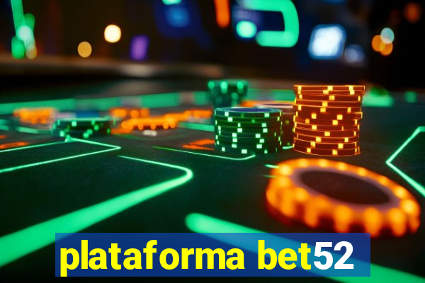 plataforma bet52