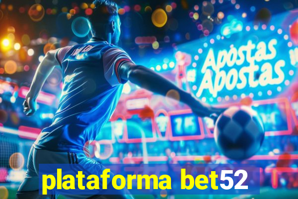 plataforma bet52