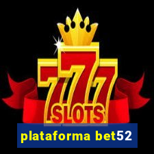 plataforma bet52