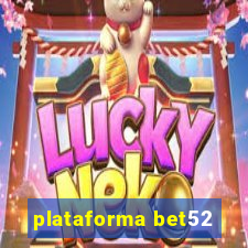 plataforma bet52