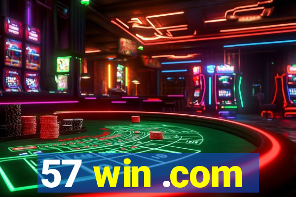 57 win .com