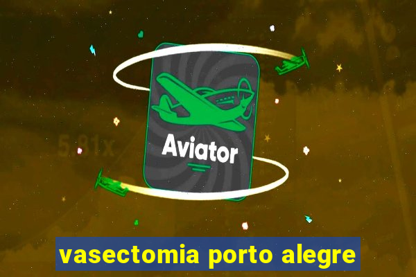 vasectomia porto alegre