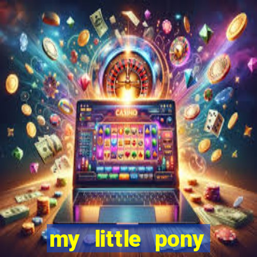 my little pony jogos de vestir
