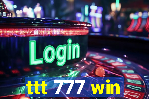 ttt 777 win