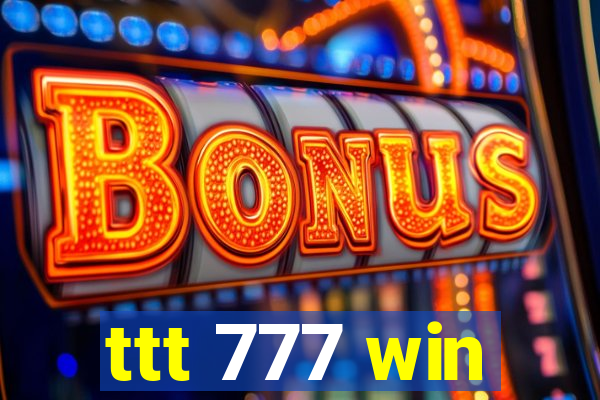 ttt 777 win