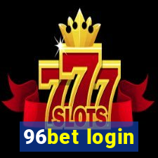 96bet login