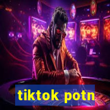 tiktok potn