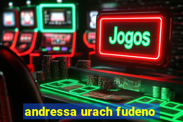 andressa urach fudeno