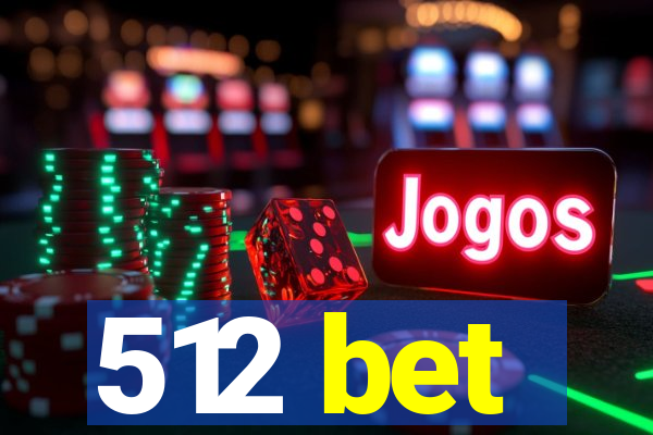 512 bet