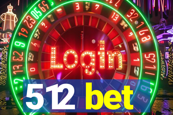 512 bet