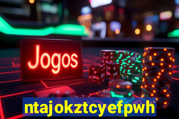 ntajokztcyefpwhs.xyz